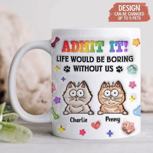 Tasse à café personnalisée avec effet gonflé 3D Chien Chat – Jusqu'à 3 animaux – Idée cadeau pour les amoureux des chiens/chats – Avouez que la vie serait ennuyeuse sans nous