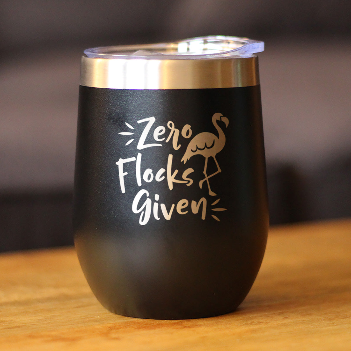 Verre à vin flamant rose « Zero Flocks Given » avec couvercle coulissant – Tasse isotherme sans pied en acier inoxydable – Cadeau mignon et amusant pour le camping en extérieur