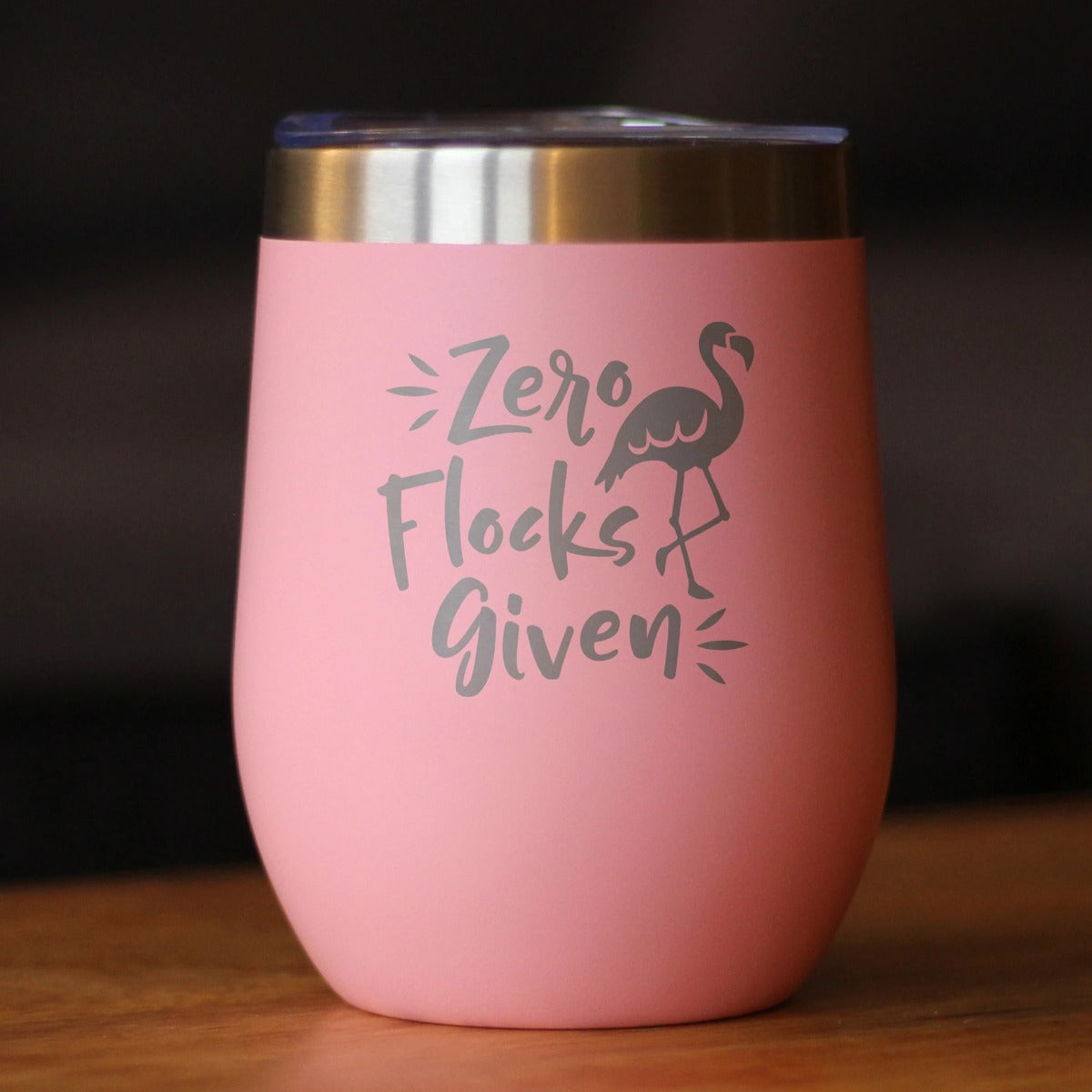 Verre à vin flamant rose « Zero Flocks Given » avec couvercle coulissant – Tasse isotherme sans pied en acier inoxydable – Cadeau mignon et amusant pour le camping en extérieur